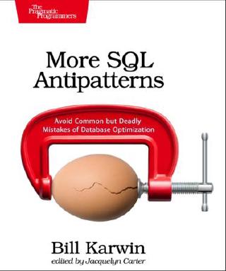 More SQL Antipatterns (SQL Antipatterns, Volume 2)